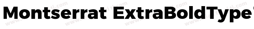 Montserrat ExtraBoldType1字体转换